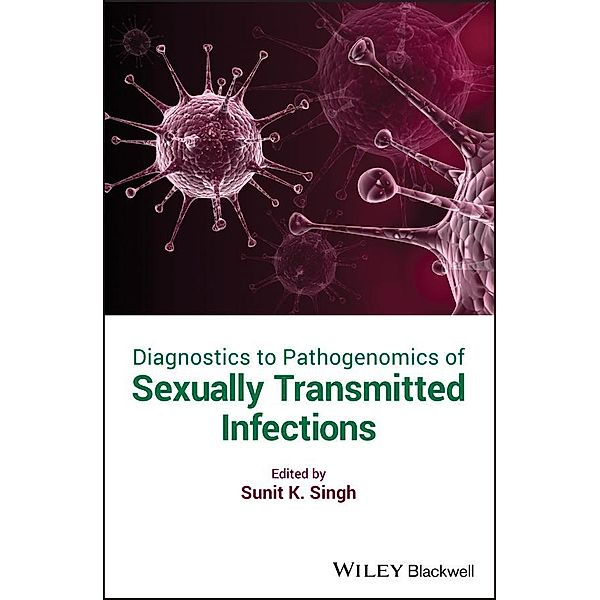 Diagnostics to Pathogenomics of Sexually Transmitted Infections, Sunit K. Singh