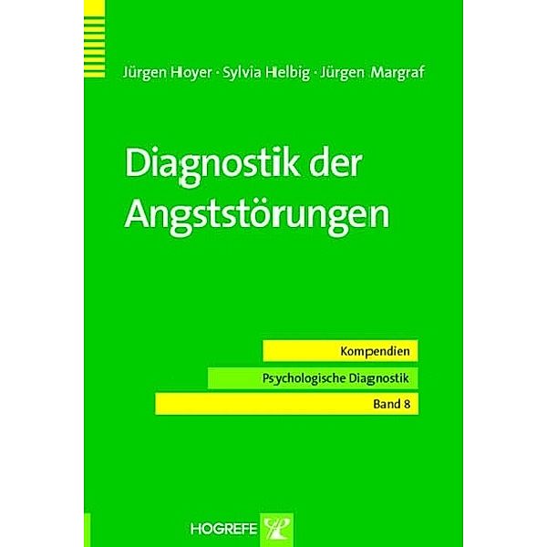 Diagnostik der Angststörungen, Sylvia Helbig, Jürgen Hoyer, Jürgen Margraf