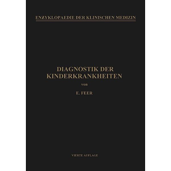 Diagnostik der Kinderkrankheiten / Enzyklopaedie der Klinischen Medizin, Emil Feer