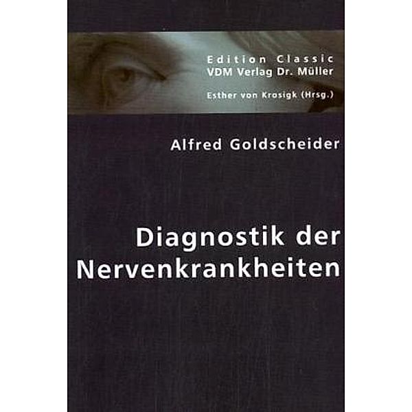 Diagnostik der Nervenkrankheiten, Alfred Goldscheider