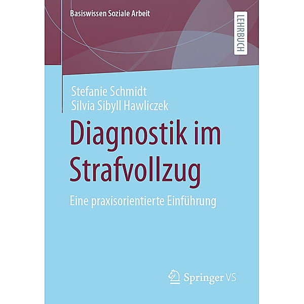 Diagnostik im Strafvollzug, Stefanie Schmidt, Silvia Sibyll Hawliczek