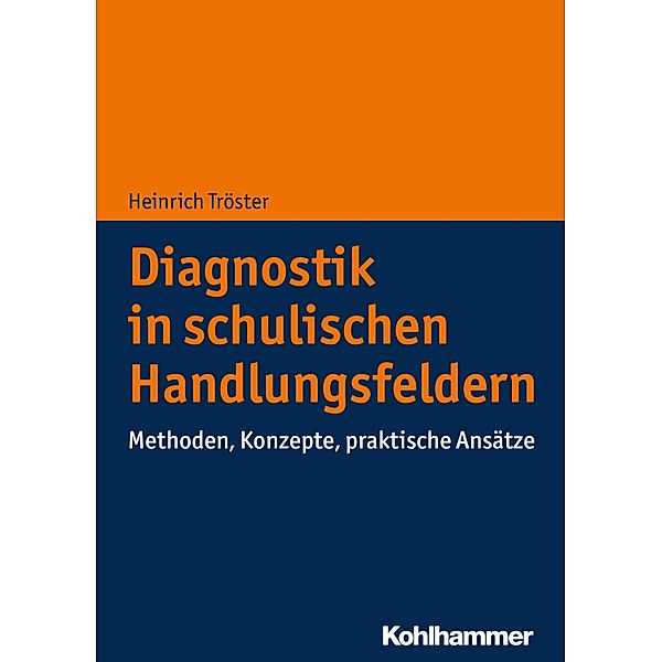 Diagnostik in schulischen Handlungsfeldern, Heinrich Tröster