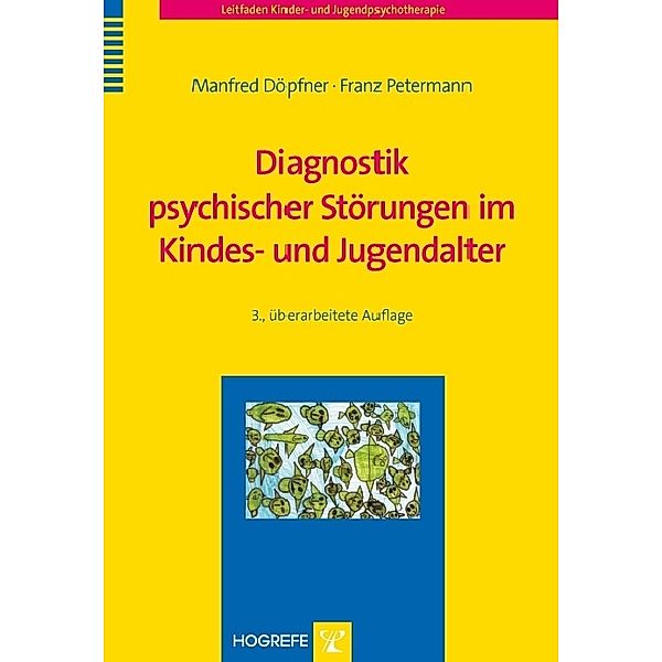 Diagnostik psychischer Störungen im Kindes- und Jugendalter, Manfred Döpfner, Franz Petermann