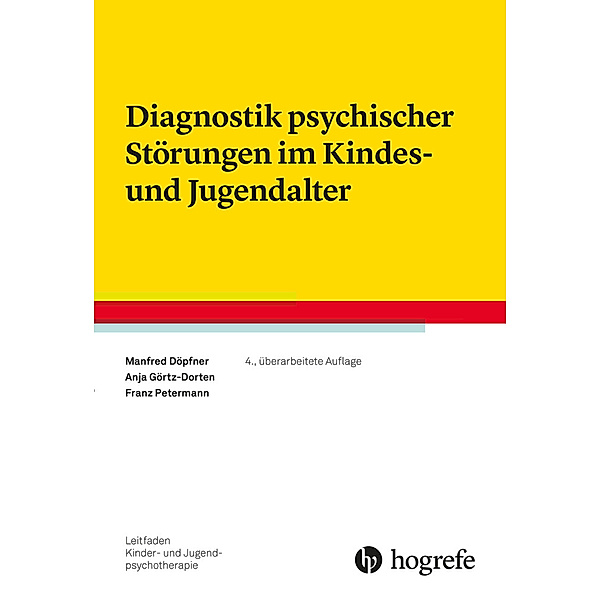 Diagnostik psychischer Störungen im Kindes- und Jugendalter, Manfred Döpfner, Anja Görtz-Dorten, Franz Petermann