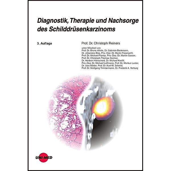 Diagnostik, Therapie und Nachsorge des Schilddrüsenkarzinoms / UNI-MED Science, Christoph Reiners