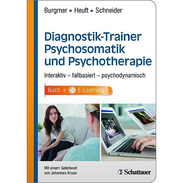 Diagnostik-Trainer Psychosomatik und Psychotherapie, Lehrbuch + E-Learning, Markus Burgmer, Gereon Heuft, Gudrun Schneider