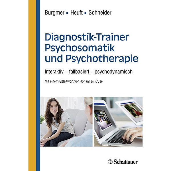 Diagnostik-Trainer Psychosomatik und Psychotherapie, Lehrbuch + E-Learning, Markus Burgmer, Gereon Heuft, Gudrun Schneider