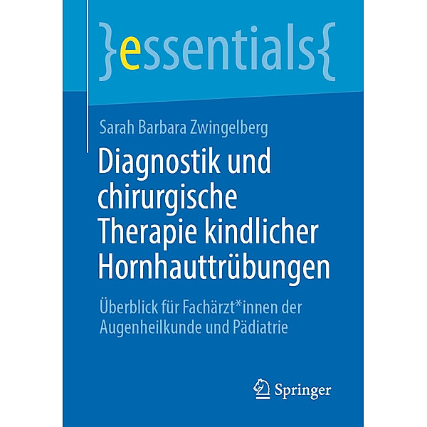 Diagnostik und chirurgische Therapie kindlicher Hornhauttrübungen, Sarah Barbara Zwingelberg