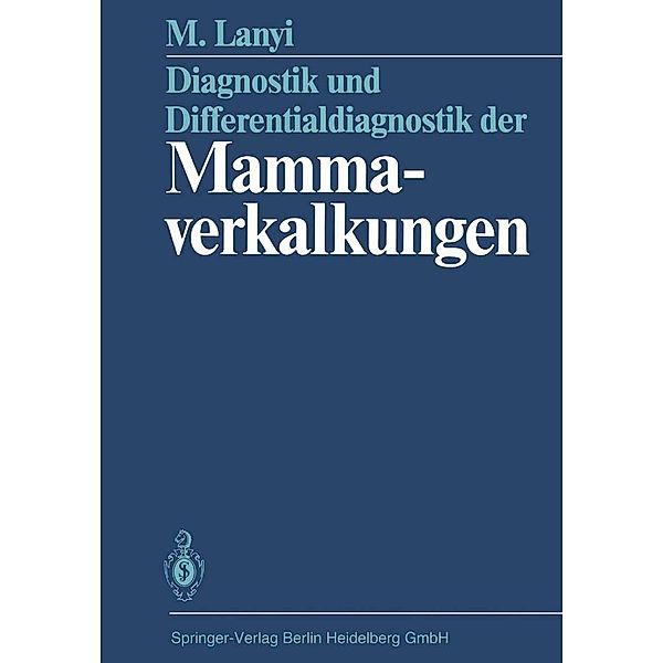 Diagnostik und Differentialdiagnostik der Mammaverkalkungen, Marton Lanyi