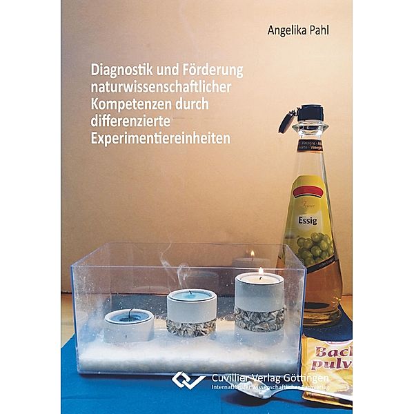 Diagnostik und Förderung naturwissenschaftlicher Kompetenzen durch differenzierte Experimentiereinheiten, Angelika Pahl