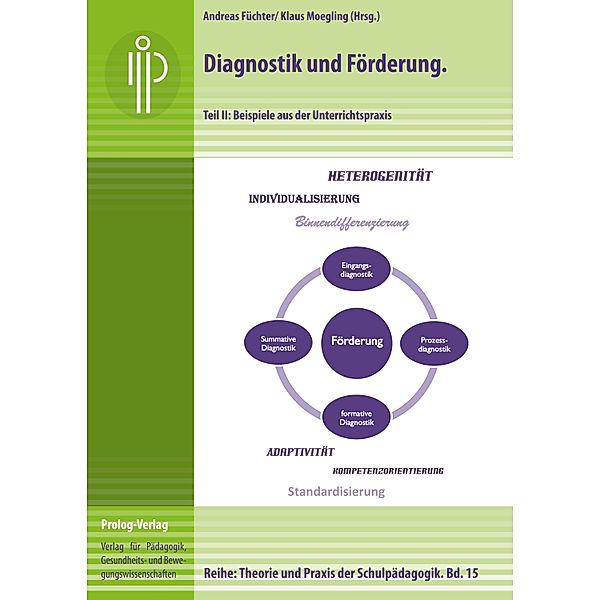 Diagnostik und Förderung. Teil 2 / prolog - Theorie und Praxis der Schulpädagogik Bd.15