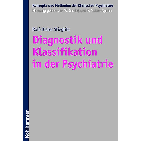 Diagnostik und Klassifikation in der Psychiatrie, Rolf-Dieter Stieglitz