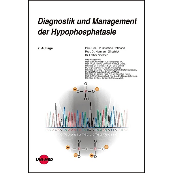 Diagnostik und Management der Hypophosphatasie, Christine Hofmann, Hermann Girschick, Lothar Seefried