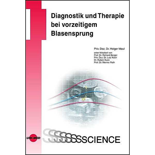 Diagnostik und Therapie bei vorzeitigem Blasensprung / UNI-MED Science, Holger Maul