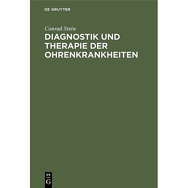 Diagnostik und Therapie der Ohrenkrankheiten, Conrad Stein