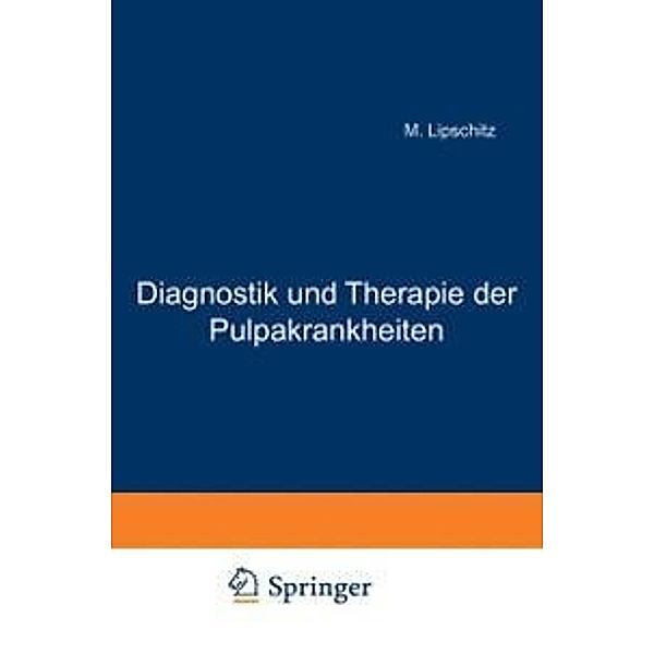 Diagnostik und Therapie der Pulpakrankheiten, M. Lipschitz