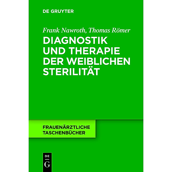 Diagnostik und Therapie der weiblichen Sterilität, Frank Nawroth, Thomas Römer