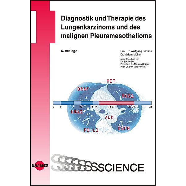 Diagnostik und Therapie des Lungenkarzinoms und des malignen Pleuramesothelioms / UNI-MED Science, Wolfgang Schütte, Miriam Möller