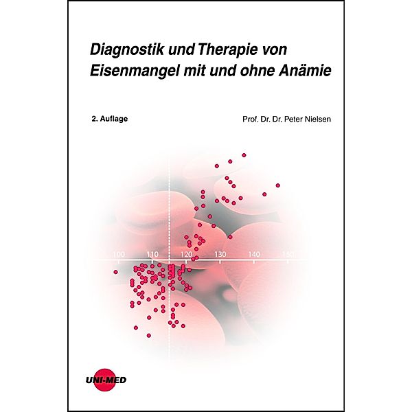Diagnostik und Therapie von Eisenmangel mit und ohne Anämie / UNI-MED Science, Peter Nielsen