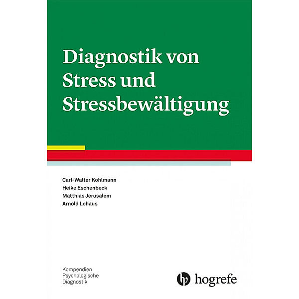 Diagnostik von Stress und Stressbewältigung, Carl-Walter Kohlmann, Heike Eschenbeck, Matthias Jerusalem