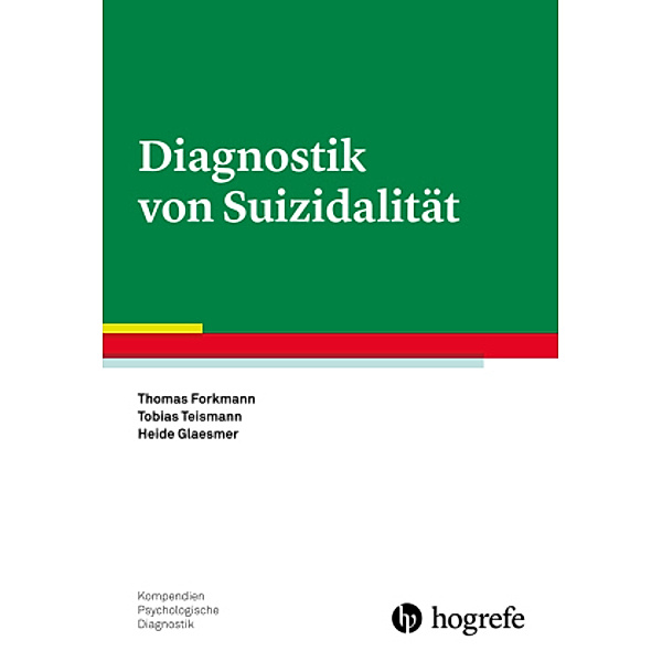 Diagnostik von Suizidalität, Thomas Forkmann, Tobias Teismann, Heide Glaesmer