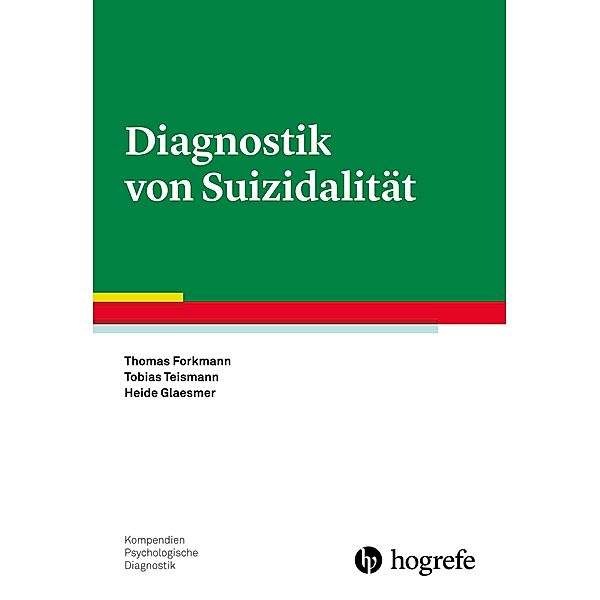 Diagnostik von Suizidalität, Thomas Forkmann, Heide Glaesmer, Tobias Teismann