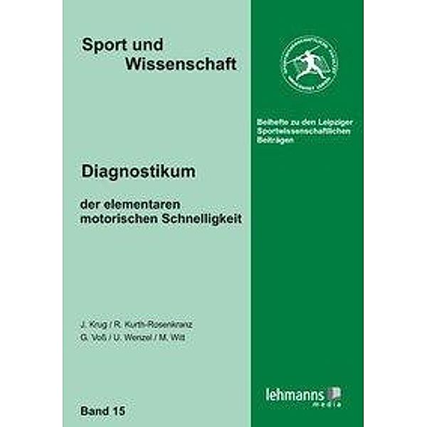 Diagnostikum der elementaren motorischen Schnelligkeit, Jürgen Krug, Ronny Kurth-Rosenkranz, Gerald Voss, Uwe Wenzel, Maren Witt