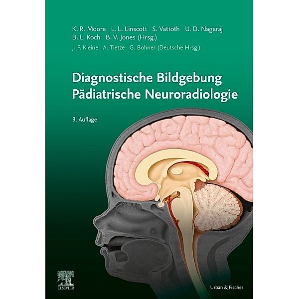 Diagnostische Bildgebung Pädiatrische Neuroradiologie, Kevin R Moore