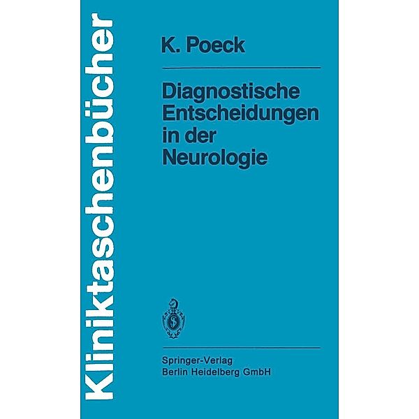 Diagnostische Entscheidungen in der Neurologie / Kliniktaschenbücher, Klaus Poeck