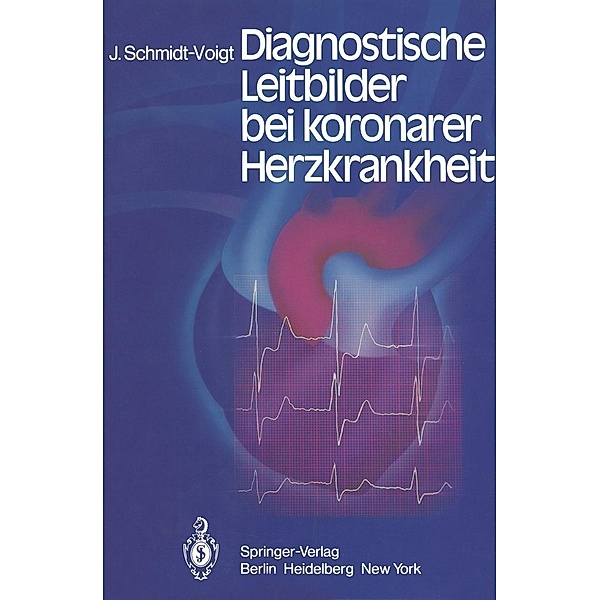 Diagnostische Leitbilder bei koronarer Herzkrankheit, J. Schmidt-Voigt