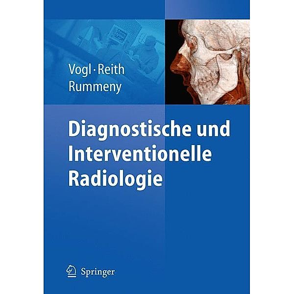 Diagnostische und interventionelle Radiologie, Thomas J. Vogl, Wolfgang Reith, Ernst J. Rummeny
