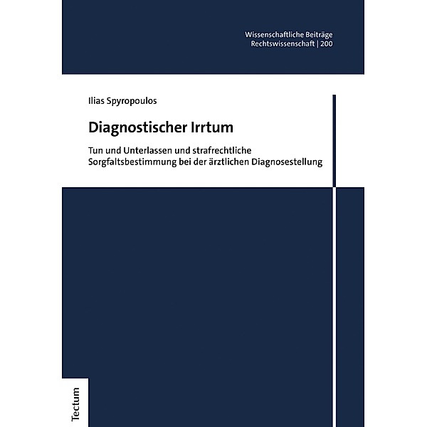 Diagnostischer Irrtum / Wissenschaftliche Beiträge aus dem Tectum Verlag: Rechtswissenschaften Bd.200, Ilias Spyropoulos