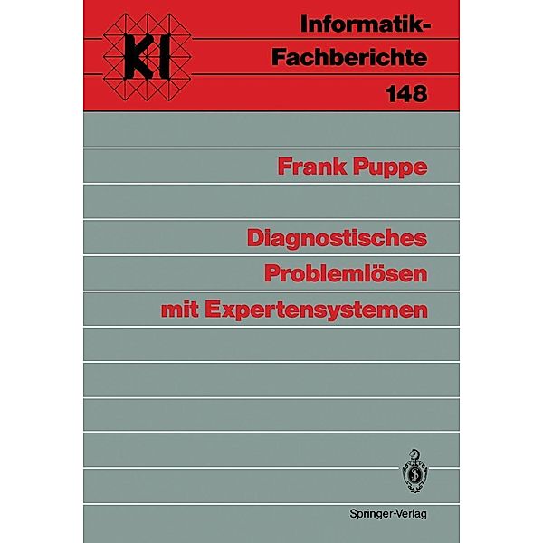 Diagnostisches Problemlösen mit Expertensystemen / Informatik-Fachberichte Bd.148, Frank Puppe