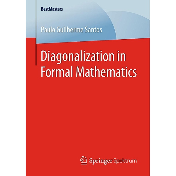 Diagonalization in Formal Mathematics / BestMasters, Paulo Guilherme Santos