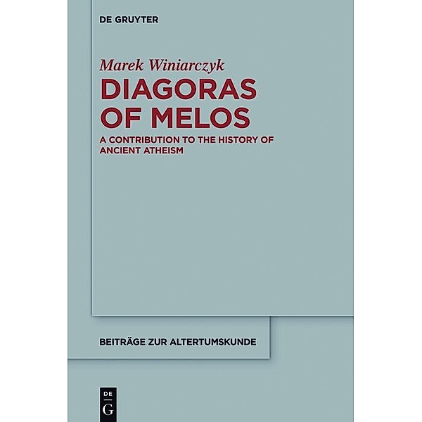 Diagoras of Melos / Beiträge zur Altertumskunde Bd.350, Marek Winiarczyk