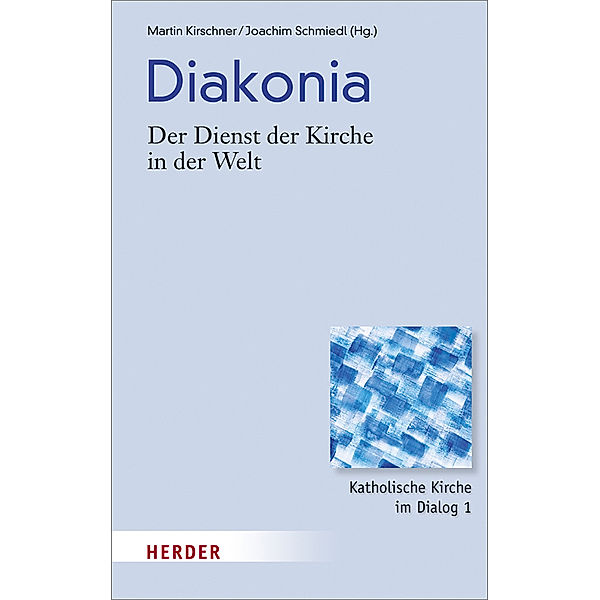Diakonia - Der Dienst der Kirche in der Welt