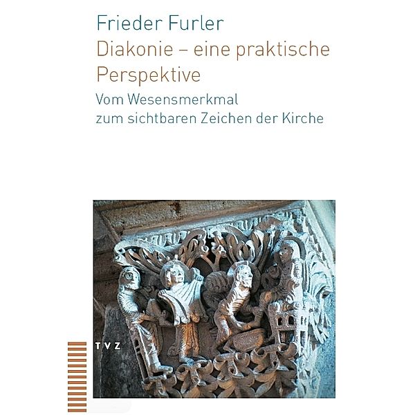 Diakonie - eine praktische Perspektive, Frieder Furler