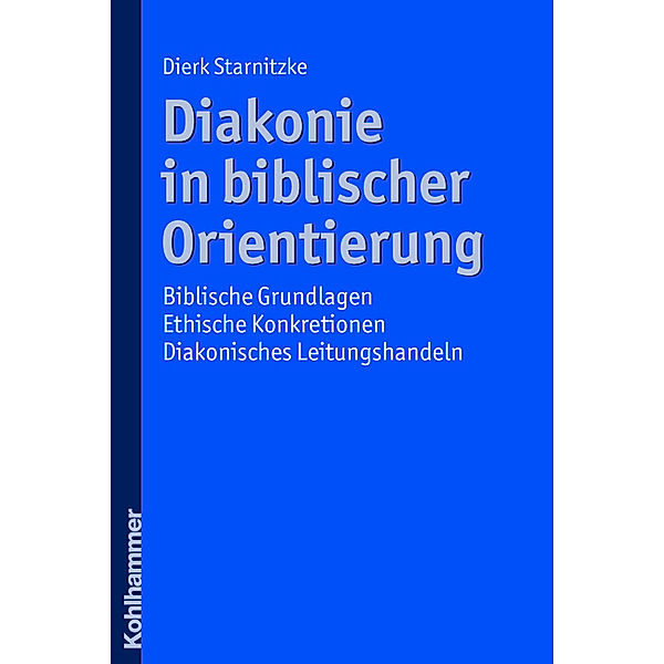 Diakonie in biblischer Orientierung, Dierk Starnitzke