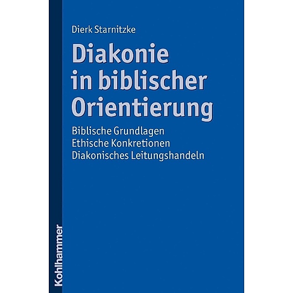 Diakonie in biblischer Orientierung, Dierk Starnitzke