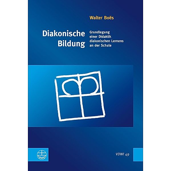 Diakonische Bildung / Veröffentlichungen des Diakoniewissenschaftlichen Instituts an der Universität Heidelberg Bd.49, Walter Boës