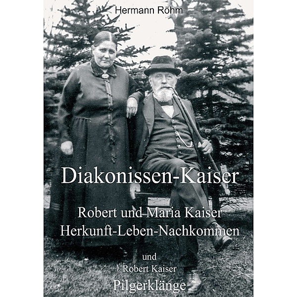 Diakonissen-Kaiser, Hermann Röhm, Robert Kaiser