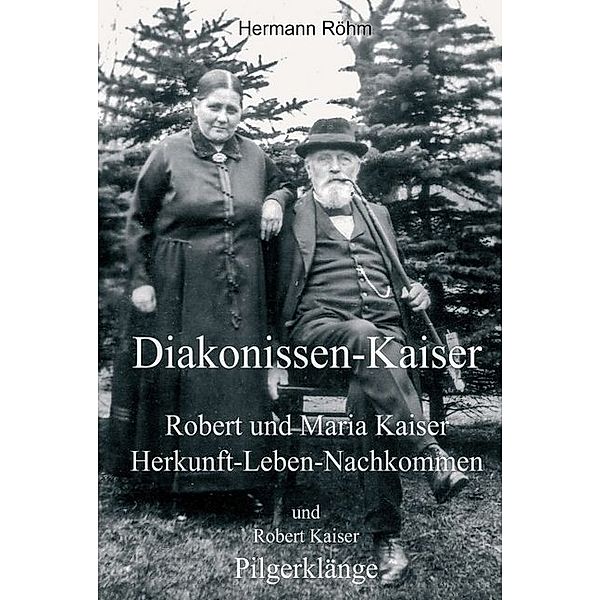 Diakonissen-Kaiser, Hermann Röhm, Robert Kaiser