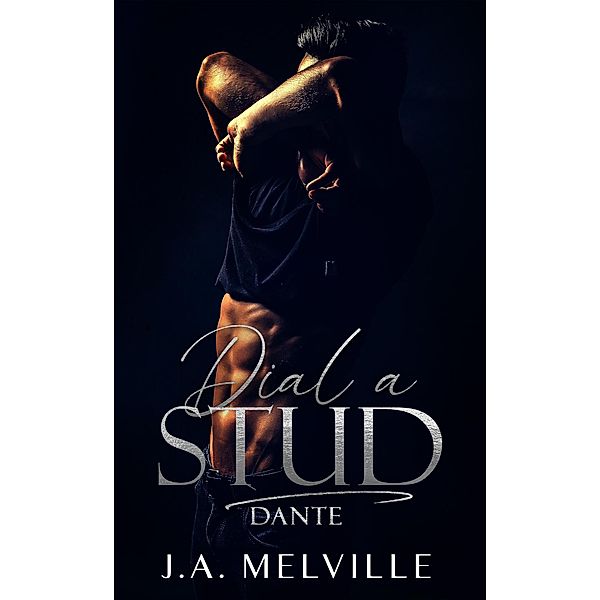 Dial A Stud. Dante / Dial A Stud, J. A Melville