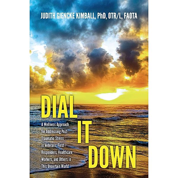 Dial It Down, Judith Kimball OTR/L Faota