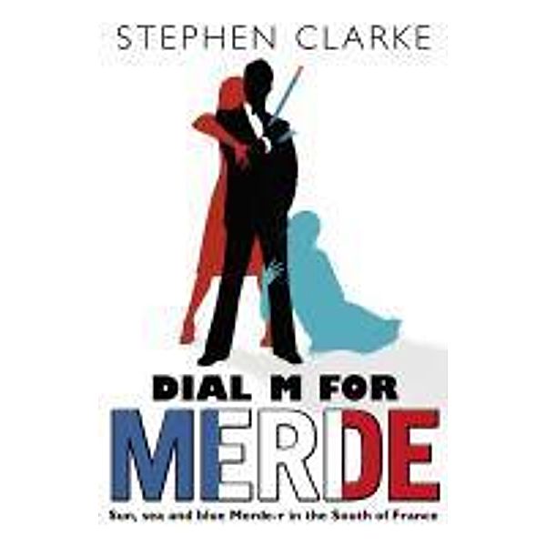 Dial M For Merde / Paul West Bd.11, Stephen Clarke