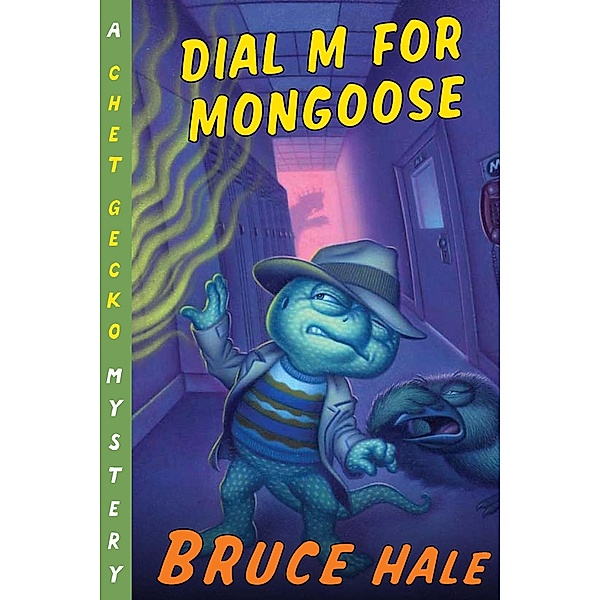 Dial M for Mongoose / Chet Gecko, Bruce Hale