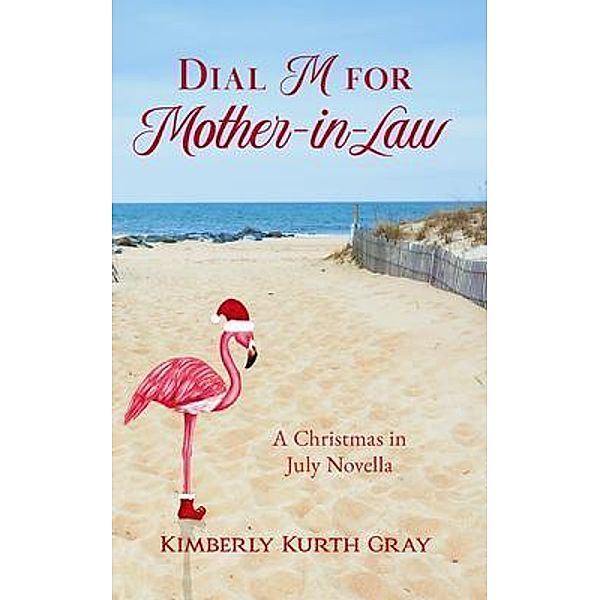 Dial M for Mother-in-Law, Kimberly Kurth Gray