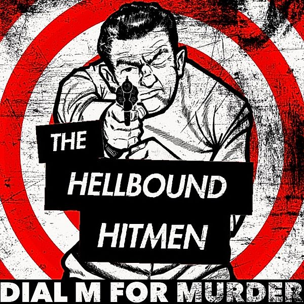 Dial M For Murder, The Hellbound Hitmen
