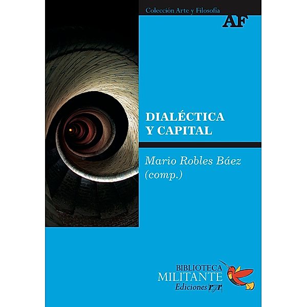 Dialéctica y capital, Mario Robles Báez