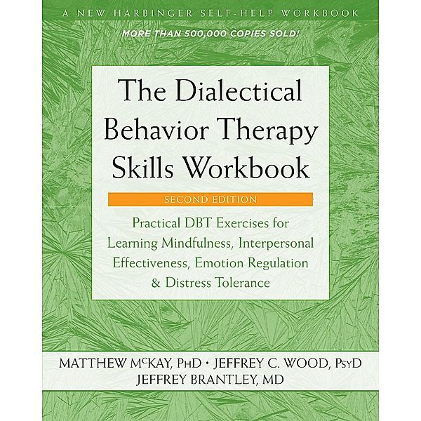 Dialectical Behavior Therapy Skills Workbook, Matthew McKay